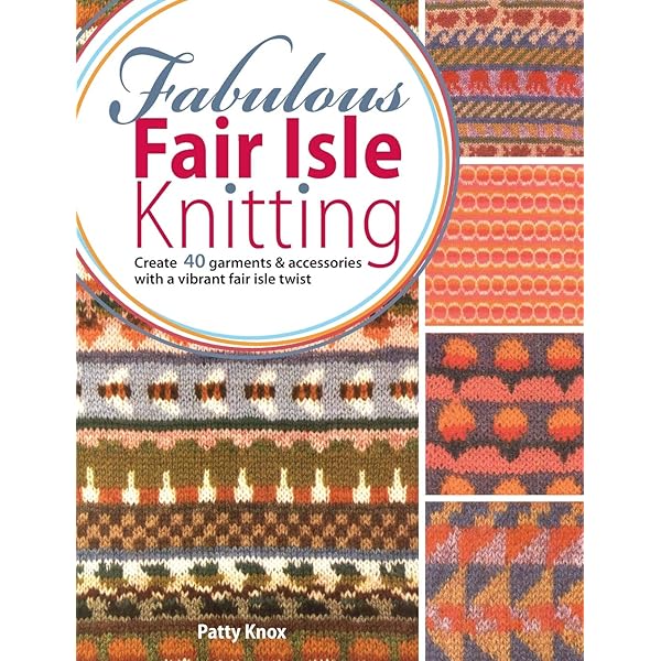 Knitting Fair Isle Mittens & Gloves: 40 Great-Looking Designs